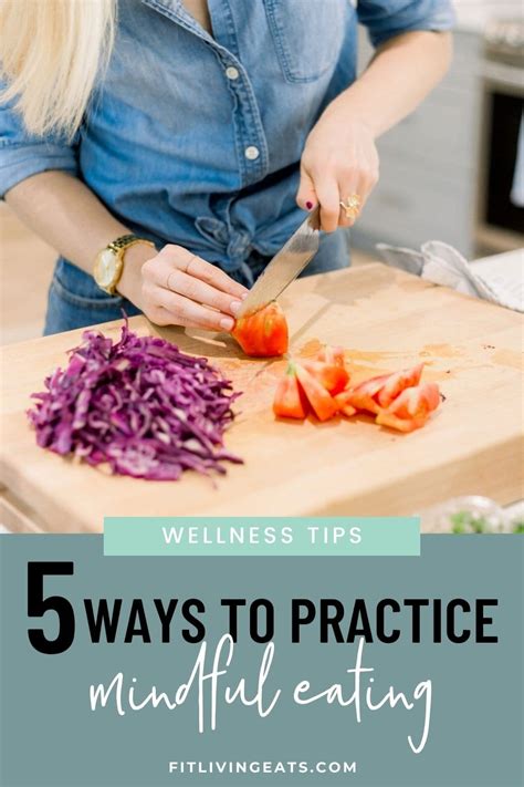 5 Ways To Practice Mindful Eating 1 Fitliving Eats By Carly Paige