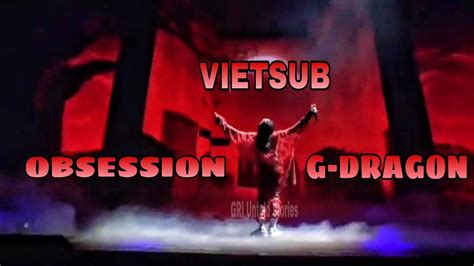 Vietsub Live Obsession G Dragon Act Iii Motte In Seoul Youtube Music