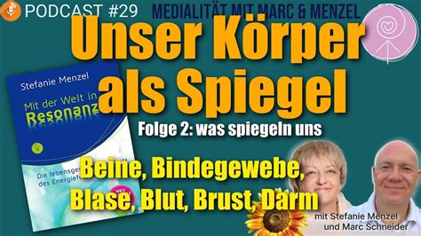 Unser Körper als Spiegel Folge 2 Podcast 29 Medialität mit Marc