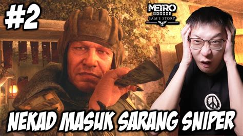 Nekad Masuk Ke Sarang Sniper Metro Exodus Sub Indonesia Dlc Sam S