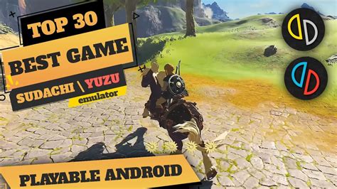 Top 30 Best Game Android Yuzu Sudachi Android Emulator Games