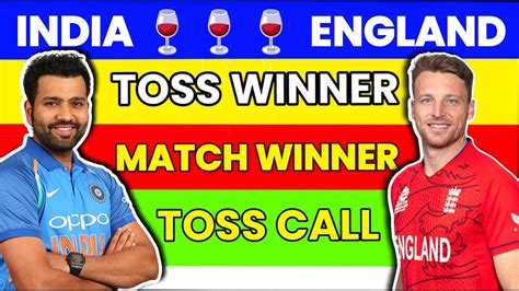 India Vs England Toss Prediction Aaj Ka Toss Kaun Jitega Ind Vs Eng