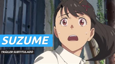 Tráiler subtitulado de Suzume la nueva película anime de Makoto