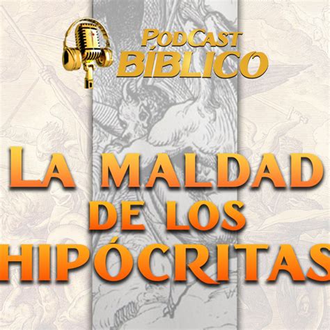 ¿qué Es La HipocresÍa Según La Biblia 💔 Su Maldad 🎙️podcast Bíblico De Los Caballeros De La