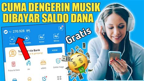 Dengerin Musik Dibayar Saldo Dana Apk Penghasil Saldo Dana Youtube