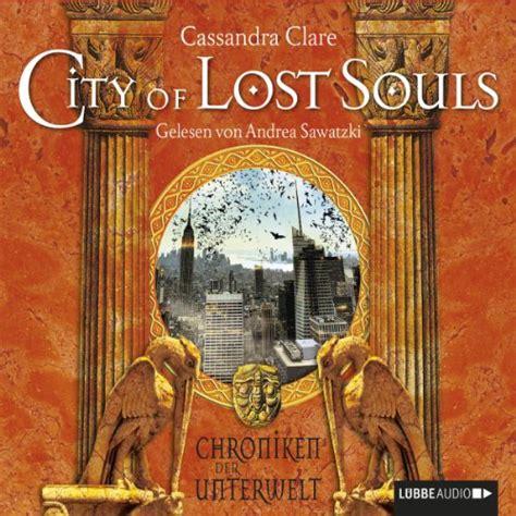 City Of Lost Souls Chroniken Der Unterwelt 5 Cassandra Clare Andrea