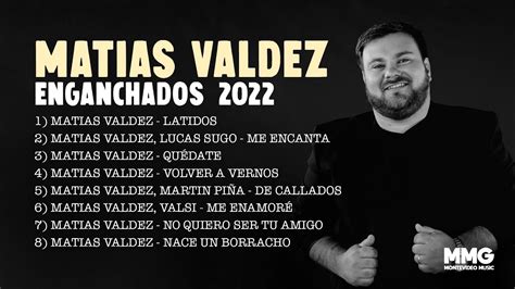 Matias Valdez Enganchados 2022 YouTube Music