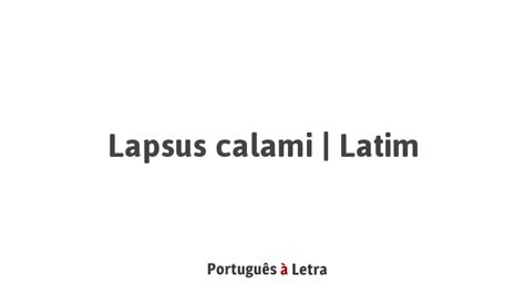 Lapsus calami Latim Português à Letra