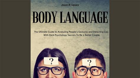 Chapter 1 Body Language The Ultimate Guide To Analyzing Peoples