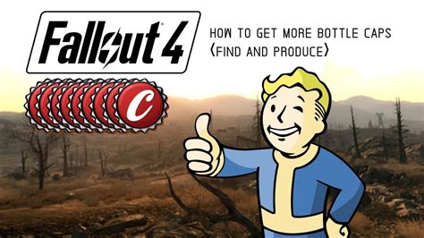 Fallout How To Get More Bottle Caps Find And Produce Youtube