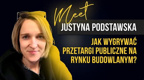 Jak Wygrywa Przetargi Publiczne Na Rynku Budowlanym Rozmowa Z Justyn