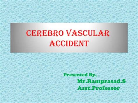 Cerebro Vascular Accident Ppt