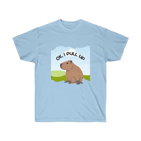 Ok I Pull Up Capybara Shirt Unisex Ultra Cotton Tee Etsy