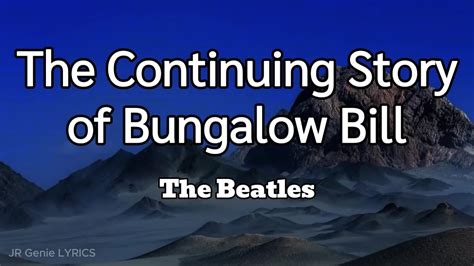 The Continuing Story Of Bungalow Bill Lyrics The Beatles Youtube