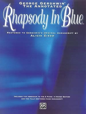 George Gershwin The Annotated Rhapsody In Blue Restored To Gershwin