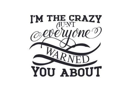 Svg Im The Crazy Aunt Everyone Warned You About Dxf Png Etsy