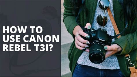 How To Use Canon Rebel T3i Technowifi