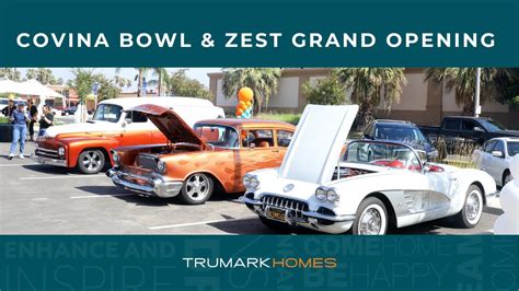 Covina Bowl And Zest By Trumark Homes Model Grand Opening Recap 2022