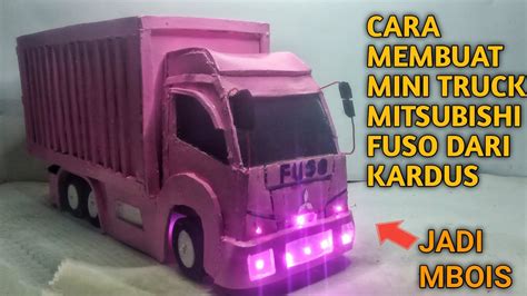 CARA MEMBUAT MINI TRUCK MITSUBISHI FUSO DARI KARDUS JADI MBOIS