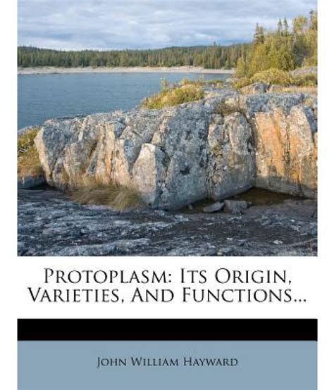 Protoplasm: Its Origin, Varieties, and Functions...: Buy Protoplasm: Its Origin, Varieties, and ...