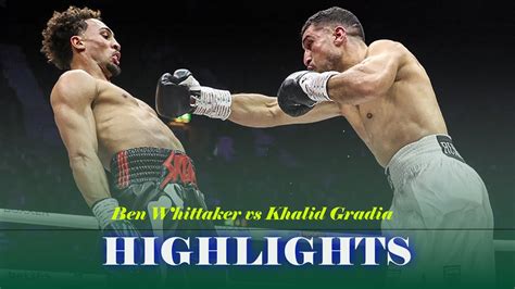 Ben Whittaker Vs Khalid Gradia Full Fight Youtube