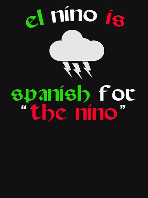 "El Nino Is Spanish For "The Nino" - Chris Farley Quote" T-shirt by ...