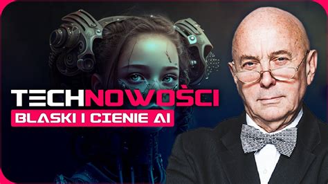 TECHNOWOŚCI NR 2 SZTUCZNA INTELIGENCJA SZANSE I ZGROŻENIA YouTube