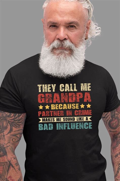 Grandpa T Shirt Bad Influence Shirt They Call Me Grandpa Etsy Uk Funny Grandpa Shirt