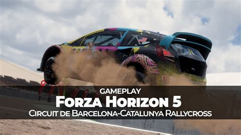 Forza Horizon Circuit De Barcelona Catalunya Rallycross Diteur De