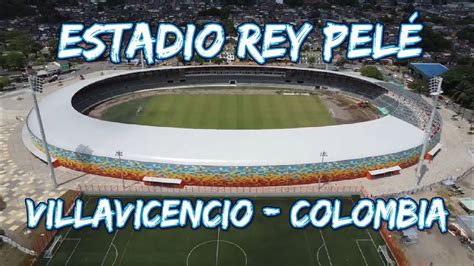 Estadio Bello Horizonte Rey Pelé en Villavicencio Colombia YouTube