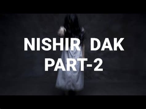 Nishir Dak Part Youtube