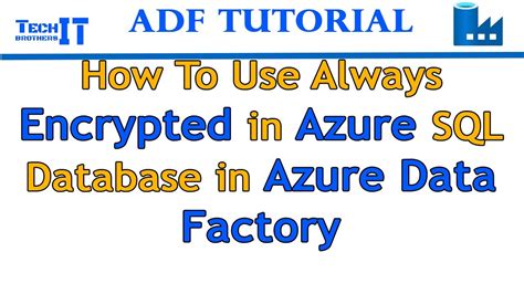 How To Use Always Encrypted In Azure Sql Database In Azure Data Factory