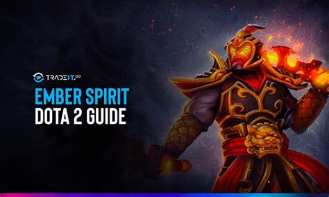 Dota 2 Ember Spirit Guide Items Build Game Plan Abilities