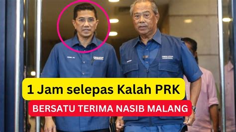 1 Jam Selepas Kalah PRK KKB BERSATU TERIMA NASIB MALANG Pendedahan