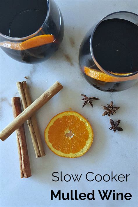 Slow Cooker Mulled Wine Recipe - Mama Likes To Cook