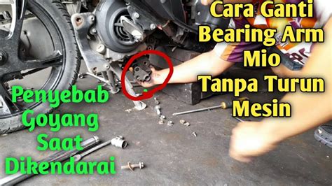 Cara Mudah Ganti Bearing Arm Mio Youtube