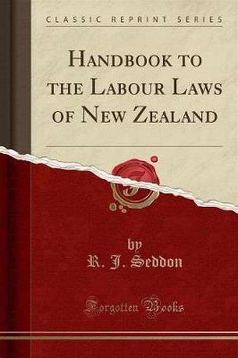 Handbook To The Labour Laws Of New Zealand Classic Reprint