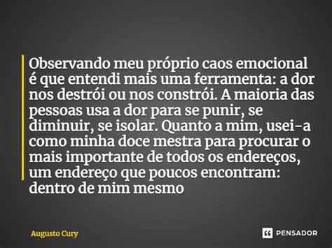 Observando Meu Próprio Caos Emocional Augusto Cury Pensador