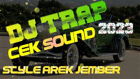 DJ TRAP Cek Sound Slow Bass Style Arek Jember 2023 YouTube