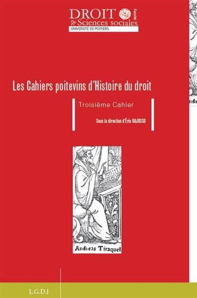 Les Cahiers Poitevins D Histoire Du Droit Troisieme Cahier Tome