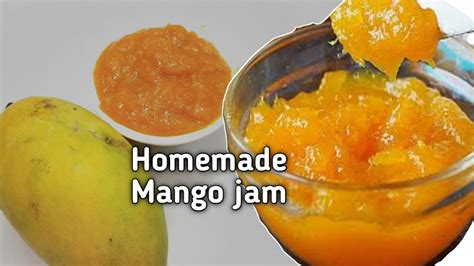 Easy Mango Jam Recipe Only 3 Ingredients How To Make Mango At Home Youtube