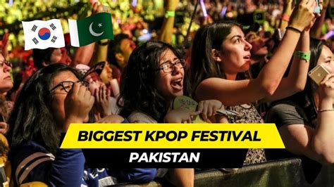 🇰🇷🇵🇰 K Pop Festival In Pakistan 2021 Biggest Festival Of The Year 😍 Youtube