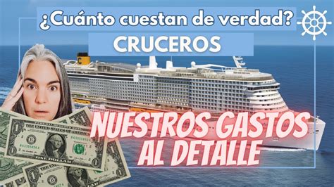 Cu Nto Cuesta Un Crucero Te Ense O Todos Los Gastos Y Extras En El