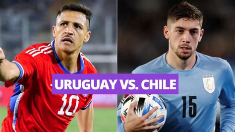 A Qué Hora Juega Uruguay Vs Chile Por Las Eliminatorias 2026 Latina