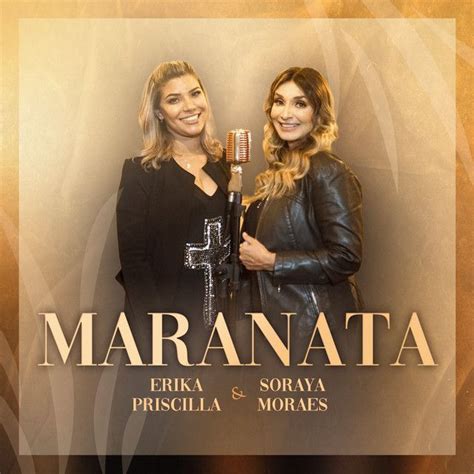 Maranata Part Erika Priscilla Single De Soraya Moraes Letras Mus Br