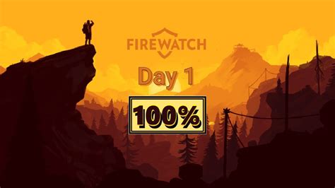 Firewatch Day 1 Good First Day 100 Walkthrough Pc Youtube