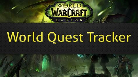 World Quest Tracker Wow Quest Addon Youtube