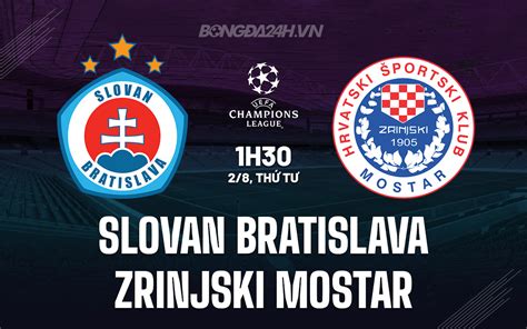 Nh N Nh Slovan Bratislava Vs Zrinjski Mostar Champions League