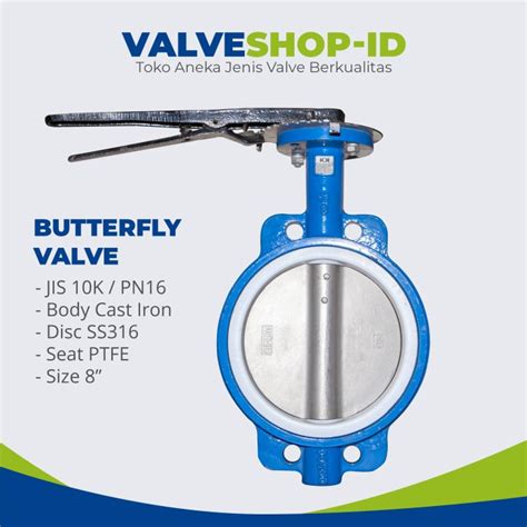 Jual Butterfly Valve Size 8 Inch Cast Iron Jis 10k Pn16 Seat Ptfe Shopee Indonesia