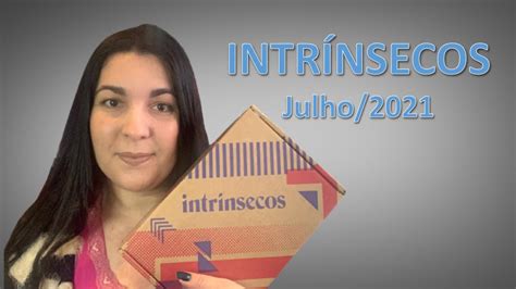 Unboxing Intrínsecos Julho 2021 Nova página literária YouTube